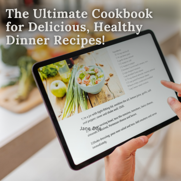 The Ultimate Cookbook for Delicious, Healthy Dinner Recipes